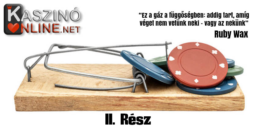 Szerencsejáték-függőség - II. rész